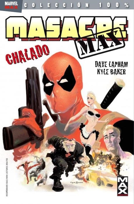 MASACRE (DEADPOOL) MAX Nº01: CHALADO (COLECCION 100% MARVEL) [RUSTICA] | LAPHAM / BAKER | Akira Comics  - libreria donde comprar comics, juegos y libros online