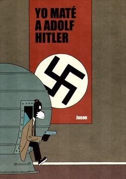 YO MATE A ADOLF HITLER [RUSTICA] | JASON | Akira Comics  - libreria donde comprar comics, juegos y libros online