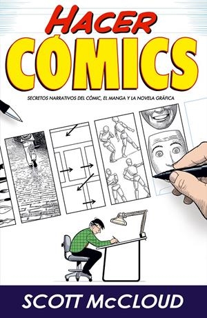 HACER COMICS: SECRETOS NARRATIVOS DEL COMIC... [RUSTICA] | MCCLOUD, SCOTT | Akira Comics  - libreria donde comprar comics, juegos y libros online