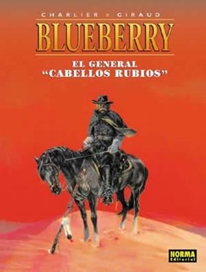 BLUEBERRY Nº06: GENERAL "CABELLOS RUBIOS" [CARTONE] | CHARLIER, JEAN-MICHEL / GIRAUD, JEAN  | Akira Comics  - libreria donde comprar comics, juegos y libros online