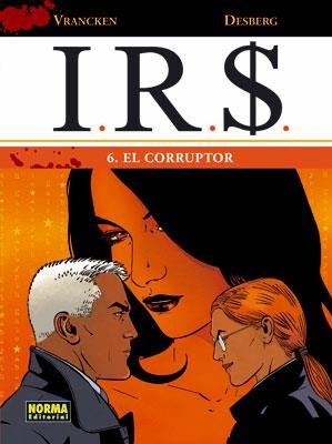 I.R.S. Nº06: EL CORRUPTOR [CARTONE] | VRANCKEN / DESBERG | Akira Comics  - libreria donde comprar comics, juegos y libros online