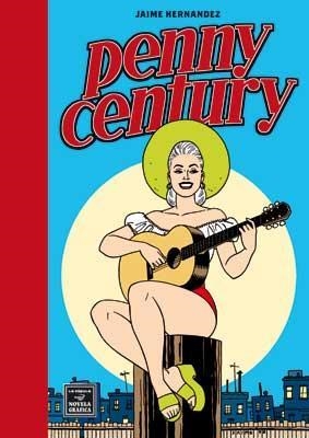PENNY CENTURY [RUSTICA] | HERNANDEZ, JAIME | Akira Comics  - libreria donde comprar comics, juegos y libros online