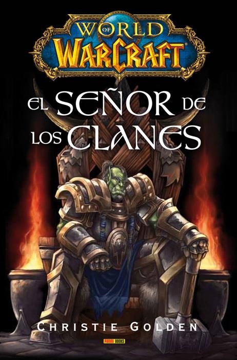 WORLD OF WARCRAFT: EL SEÑOR DE LOS CLANES [RUSTICA] | GOLDEN, CHRISTIE | Akira Comics  - libreria donde comprar comics, juegos y libros online