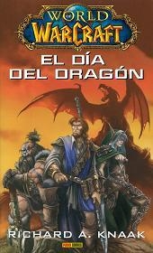 WORLD OF WARCRAFT: EL DIA DEL DRAGON [RUSTICA] | KNAAK, RICHARD A. | Akira Comics  - libreria donde comprar comics, juegos y libros online