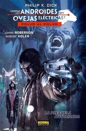 SUEÑAN LOS ANDROIDES CON OVEJAS ELECTRICAS?: POLVO AL POLVO (LA PRECUELA) [CARTONE] | ROBERSON, CHRIS / ADLER, ROBERT | Akira Comics  - libreria donde comprar comics, juegos y libros online