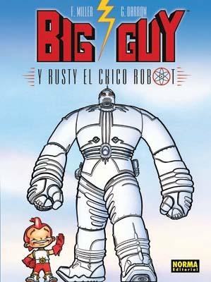 BIG GUY Y RUSTY EL CHICO ROBOT [CARTONE] | MILLER / DARROW | Akira Comics  - libreria donde comprar comics, juegos y libros online