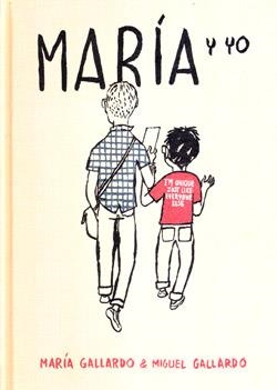 MARIA Y YO [CARTONE] | GALLARDO, MARIA / GALLARDO, MIGUEL | Akira Comics  - libreria donde comprar comics, juegos y libros online