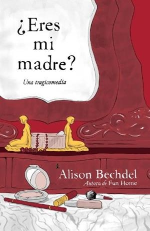 ERES MI MADRE?: UN DRAMA COMICO [RUSTICA] | BECHDEL, ALISON | Akira Comics  - libreria donde comprar comics, juegos y libros online