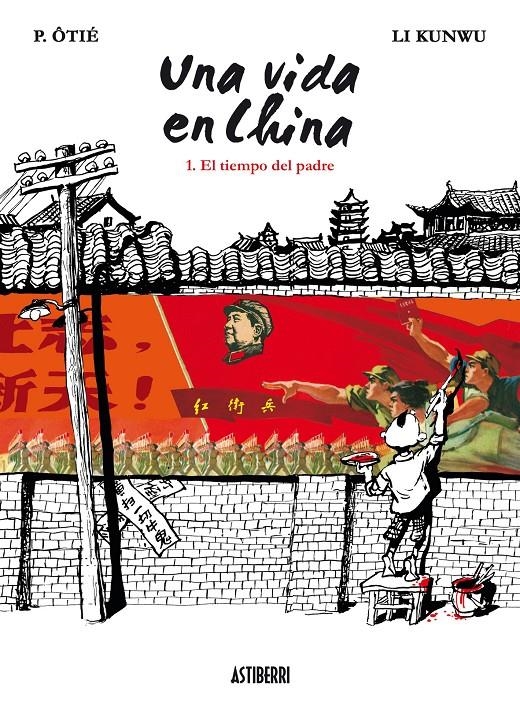 UNA VIDA EN CHINA Nº01: EL TIEMPO DEL PADRE [RUSTICA] | OTIE / KUNWU | Akira Comics  - libreria donde comprar comics, juegos y libros online