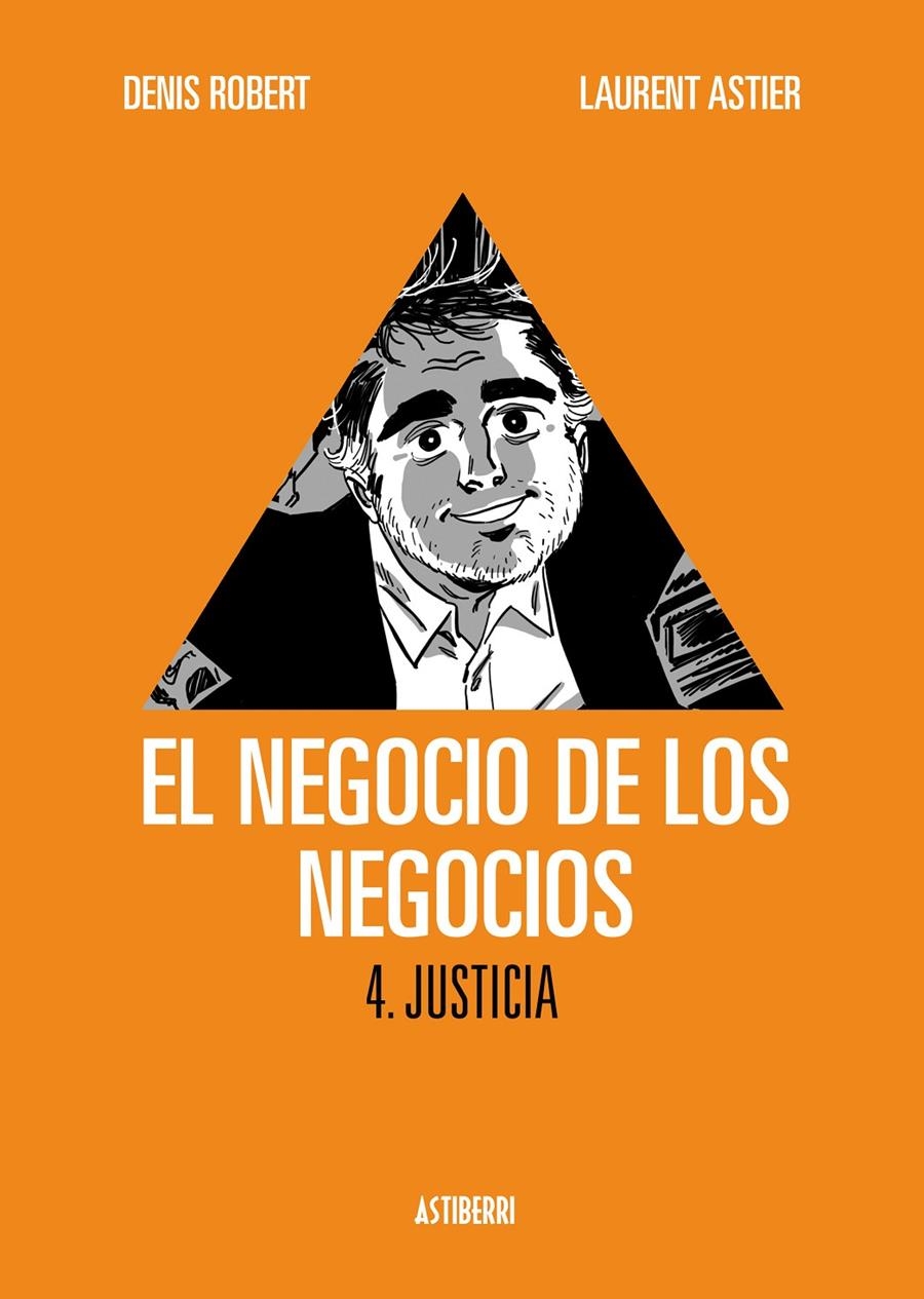 NEGOCIO DE LOS NEGOCIOS Nº04: JUSTICIA [CARTONE] | ROBERT, DENIS / ASTIER, LAURENT | Akira Comics  - libreria donde comprar comics, juegos y libros online