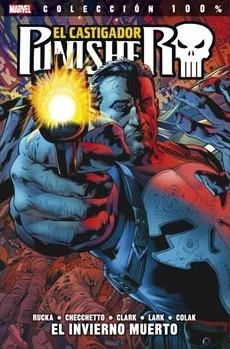 PUNISHER (EL CASTIGADOR) Nº01: EL INVIERNO MUERTO (1-9 USA) (COLECCION 100% MARVEL) [RUSTICA] | RUCKA, GREG / CHECCHETTO, MARCO | Akira Comics  - libreria donde comprar comics, juegos y libros online