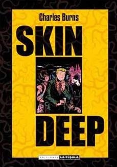 SKIN DEEP [CARTONE] | BURNS, CHARLES | Akira Comics  - libreria donde comprar comics, juegos y libros online