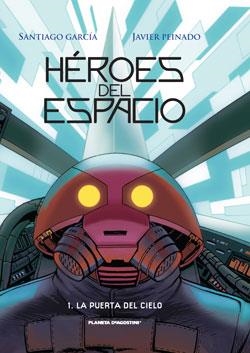 HEROES DEL ESPACIO: LA PUERTA DEL CIELO [ALBUM RUSTICA] | GARCIA, SANTIAGO / PEINADO, JAVIER | Akira Comics  - libreria donde comprar comics, juegos y libros online