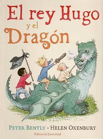 REY HUGO Y EL DRAGON, EL [CARTONE] | BENTLY, PETER / OXENBURY, HELEN  | Akira Comics  - libreria donde comprar comics, juegos y libros online
