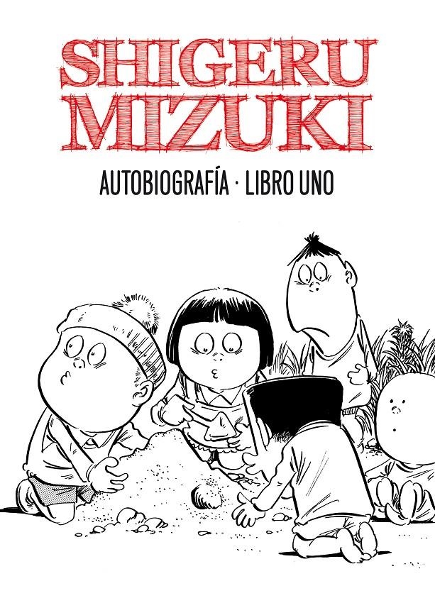SHIGERU MIZUKI: AUTOBIOGRAFIA LIBRO UNO [RUSTICA] | MIZUKI, SHIGERU | Akira Comics  - libreria donde comprar comics, juegos y libros online