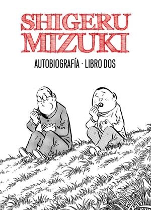 SHIGERU MIZUKI: AUTOBIOGRAFIA LIBRO DOS [RUSTICA] | MIZUKI, SHIGERU | Akira Comics  - libreria donde comprar comics, juegos y libros online