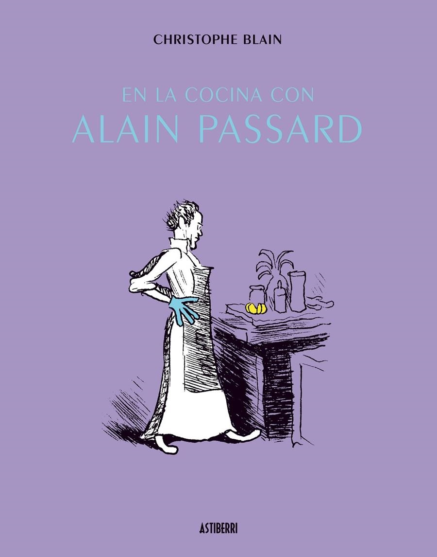 EN LA COCINA CON ALAIN PASSARD [CARTONE] | BLAIN, CHRISTOPHE | Akira Comics  - libreria donde comprar comics, juegos y libros online