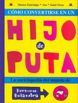 COMO CONVERTIRSE EN UN HIJO DE PUTA POR HERMINIO BOLAEXTRA [RUSTICA] | ENTRIALGO, MAURO | Akira Comics  - libreria donde comprar comics, juegos y libros online