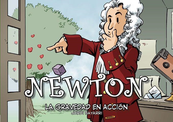 NEWTON: LA GRAVEDAD EN ACCION (COLECCION CIENTIFICOS) [CARTONE] | BAYARRI, JORDI | Akira Comics  - libreria donde comprar comics, juegos y libros online