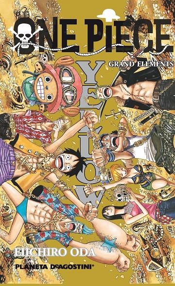 ONE PIECE YELLOW GRAND ELEMENTS [RUSTICA] | ODA, EIICHIRO | Akira Comics  - libreria donde comprar comics, juegos y libros online