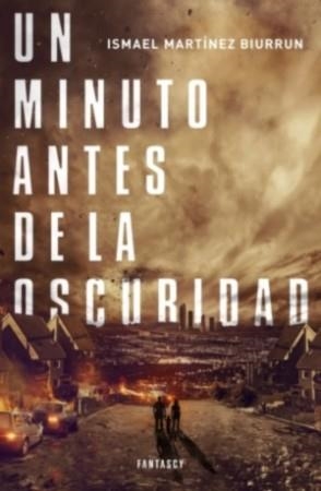 UN MINUTO ANTES DE LA OSCURIDAD [RUSTICA] | MARTINEZ BIURRUN, ISMAEL | Akira Comics  - libreria donde comprar comics, juegos y libros online