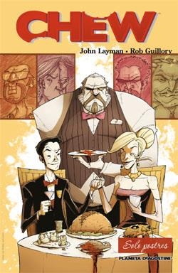 CHEW Nº03: SOLO POSTRES (11-15 USA) [RUSTICA] | LAYMAN, JOHN / GUILLORY, ROB | Akira Comics  - libreria donde comprar comics, juegos y libros online