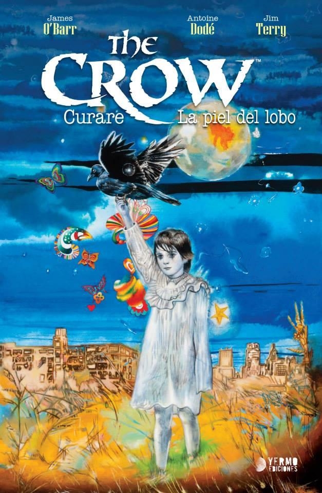 CROW: CURARE / LA PIEL DEL LOBO [RUSTICA] | O'BARR, JAMES / DODE, ANTOINE / TERRY, JIM | Akira Comics  - libreria donde comprar comics, juegos y libros online