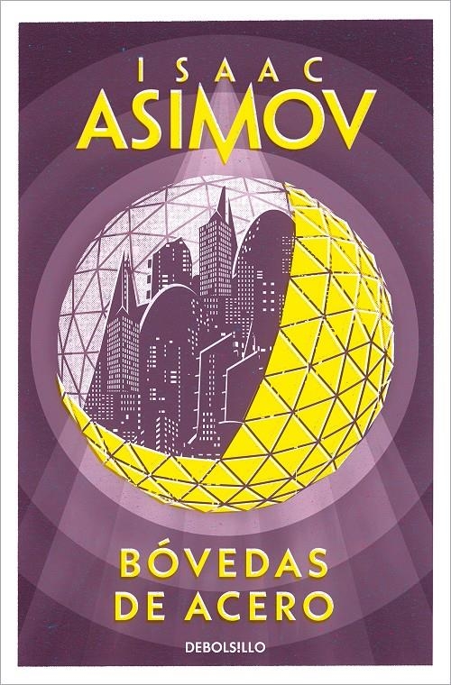 BOVEDAS DE ACERO (SERIE DE LOS ROBOTS 1) [BOLSILLO] | ASIMOV, ISAAC | Akira Comics  - libreria donde comprar comics, juegos y libros online