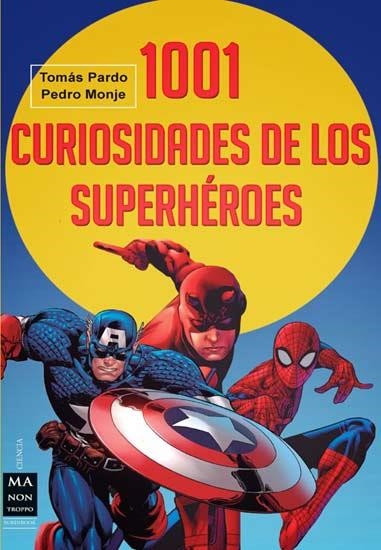 1001 CURIOSIDADES DE LOS SUPERHEROES [RUSTICA] | PARDO, TOMAS / MONJE | Akira Comics  - libreria donde comprar comics, juegos y libros online