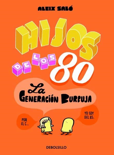 HIJOS DE LOS 80: LA GENERACION BURBUJA [RUSTICA] | SALO, ALEIX | Akira Comics  - libreria donde comprar comics, juegos y libros online