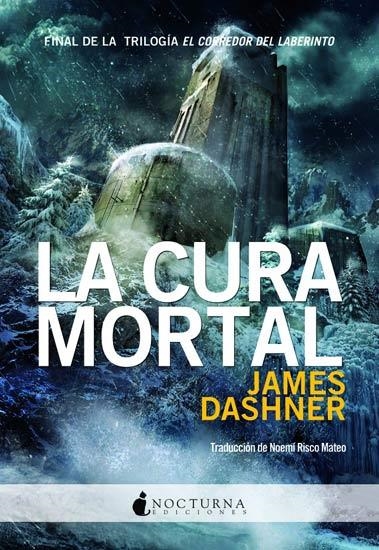 CURA MORTAL, LA (EL CORREDOR DEL LABERINTO 3) [RUSTICA] | DASHNER, JAMES | Akira Comics  - libreria donde comprar comics, juegos y libros online