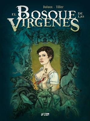 BOSQUE DE LAS VIRGENES, EL: INTEGRAL [CARTONE] | DUFAUX, JEAN / TILLIER, BEATRICE | Akira Comics  - libreria donde comprar comics, juegos y libros online