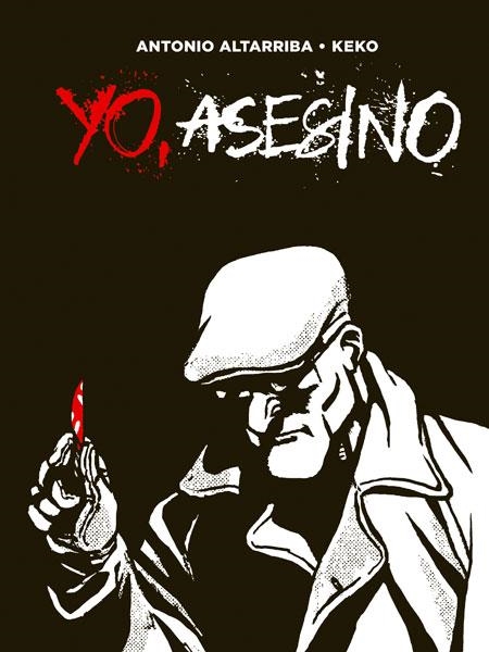 YO, ASESINO [CARTONE] | ALTARRIBA, ANTONIO / KEKO | Akira Comics  - libreria donde comprar comics, juegos y libros online