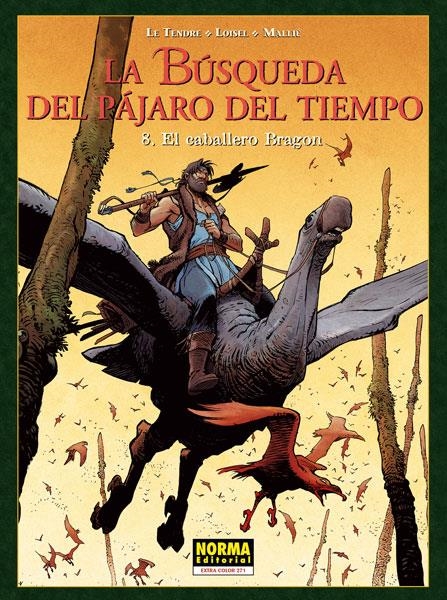 BUSQUEDA DEL PAJARO DEL TIEMPO, LA Nº08: EL CABALLERO BRAGON [ALBUM RUSTICA] | LE TENDRE / LOISEL | Akira Comics  - libreria donde comprar comics, juegos y libros online