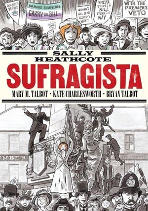 SALLY HEATHCOTE SUFRAGISTA [RUSTICA] | TALBOT, BRYAN / CHARLESWORTH | Akira Comics  - libreria donde comprar comics, juegos y libros online