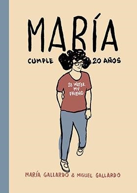 MARIA CUMPLE 20 AÑOS [CARTONE] | GALLARDO, MARIA / GALLARDO, MIGUEL | Akira Comics  - libreria donde comprar comics, juegos y libros online