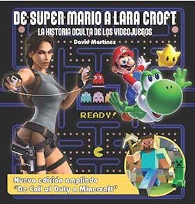 DE SUPER MARIO A LARA CROFT: HISTORIA DE LOS VIDEOJUEGOS (NUEVA EDICION ACTUALIZADA) [RUSTICA] | MARTINEZ, DAVID | Akira Comics  - libreria donde comprar comics, juegos y libros online