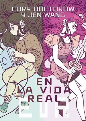 EN LA VIDA REAL [RUSTICA] | DOCTOROW, CORY / WANG, JEN | Akira Comics  - libreria donde comprar comics, juegos y libros online