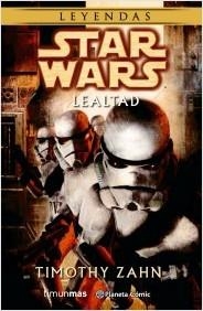 STAR WARS: LEALTAD [RUSTICA] | ZAHN, TIMOTHY | Akira Comics  - libreria donde comprar comics, juegos y libros online