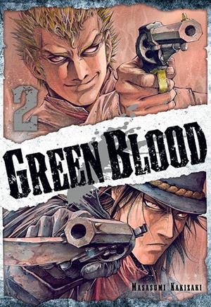GREEN BLOOD Nº02 [RUSTICA] | KAKIZAKI, MASASUMI | Akira Comics  - libreria donde comprar comics, juegos y libros online