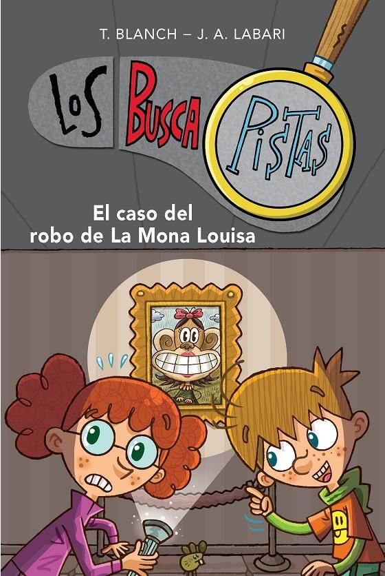 BUSCAPISTAS, LOS Nº03: EL CASO DEL ROBO DE LA MONA LOUISA [RUSTICA] | BLANCH, TERESA / LABARI, JOSE ANGEL | Akira Comics  - libreria donde comprar comics, juegos y libros online