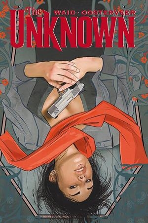 UNKNOWN, THE [RUSTICA] | WAID, MARK / OOSTERVEER, MINCK | Akira Comics  - libreria donde comprar comics, juegos y libros online