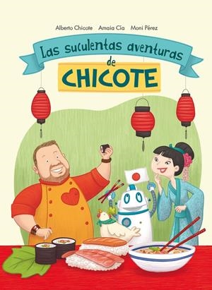 SUCULENTAS AVENTURAS DE CHICOTE, LAS [CARTONE] | CHICOTE, ALBERTO / CIA, AMAIA / PEREZ, MONI  | Akira Comics  - libreria donde comprar comics, juegos y libros online