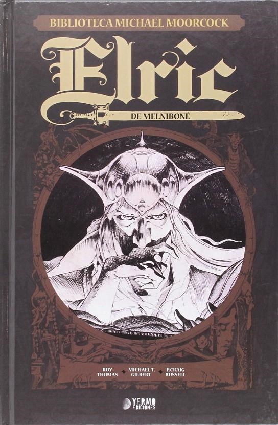 BIBLIOTECA MICHAEL MOORCOCK: ELRIC VOL.1 ELRIC DE MELNIBONE [CARTONE] | THOMAS / GILBERT | Akira Comics  - libreria donde comprar comics, juegos y libros online