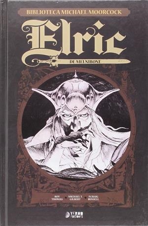 BIBLIOTECA MICHAEL MOORCOCK: ELRIC VOL.1 ELRIC DE MELNIBONE [CARTONE] | THOMAS, ROY / GILBERT, MICHAEL T. | Akira Comics  - libreria donde comprar comics, juegos y libros online