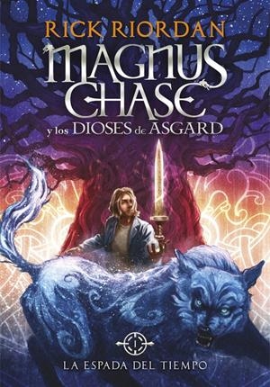 ESPADA DEL TIEMPO, LA (MAGNUS CHASE Y LOS DIOSES DE ASGARD 1) [CARTONE] | RIORDAN, RICK | Akira Comics  - libreria donde comprar comics, juegos y libros online