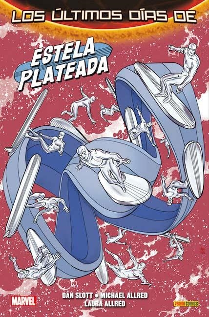 ESTELA PLATEADA Nº03: LOS ULTIMOS DIAS DE (COLECCION 100% MARVEL) [RUSTICA] | SLOTT, DAN / ALLRED, MICHAEL | Akira Comics  - libreria donde comprar comics, juegos y libros online