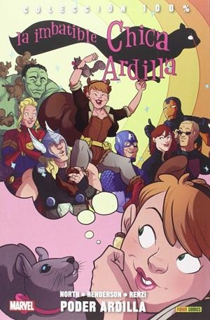 IMBATIBLE CHICA ARDILLA Nº01: PODER ARDILLA (COLECCION 100% MARVEL) [RUSTICA] | NORTH, RYAN / HENDERSON, ERICA | Akira Comics  - libreria donde comprar comics, juegos y libros online