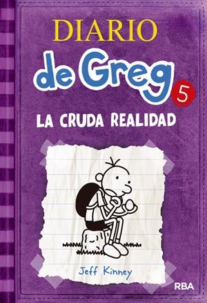 DIARIO DE GREG VOL.05: LA CRUDA REALIDAD [CARTONE] | KINNEY, JEFF | Akira Comics  - libreria donde comprar comics, juegos y libros online