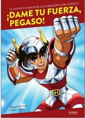 DAME TU FUERZA, PEGASO!: EL INFINITO COSMOS DE LOS CABALLEROS DEL ZODIACO [CARTONE] | MARTINEZ / RUBIO | Akira Comics  - libreria donde comprar comics, juegos y libros online